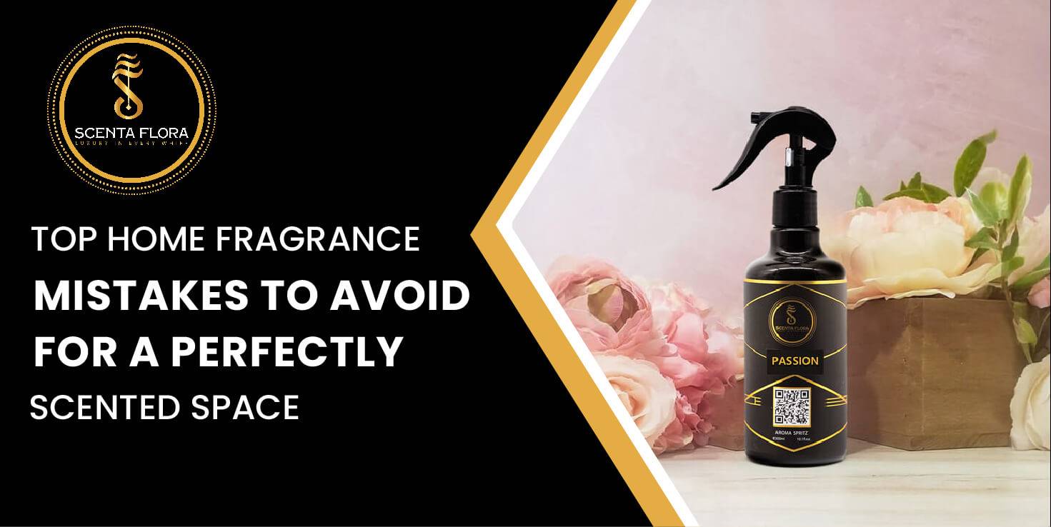 Top Home Fragrance Mistakes To Avoid For A Perfectly Scented Space